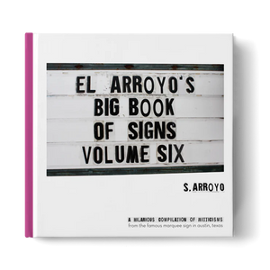 El Arroyo Big Book of Signs - Volume One-Six
