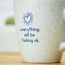 Load image into Gallery viewer, Meriwether Everything Will Be Ok Mug