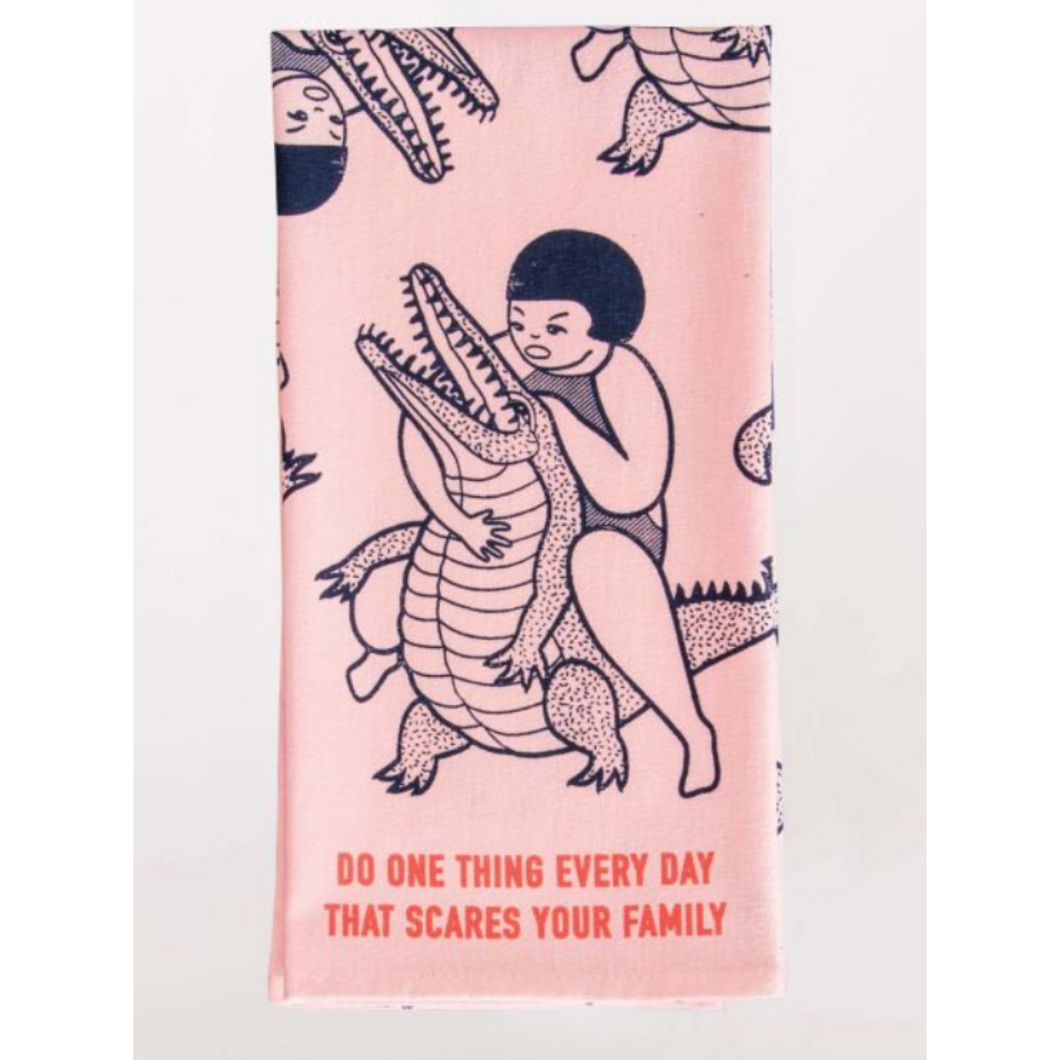 Blue Q Do One Thing That Scares Your Family Dish Towel