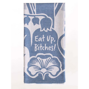 Blue Q Eat Up Bitches Dish Towel