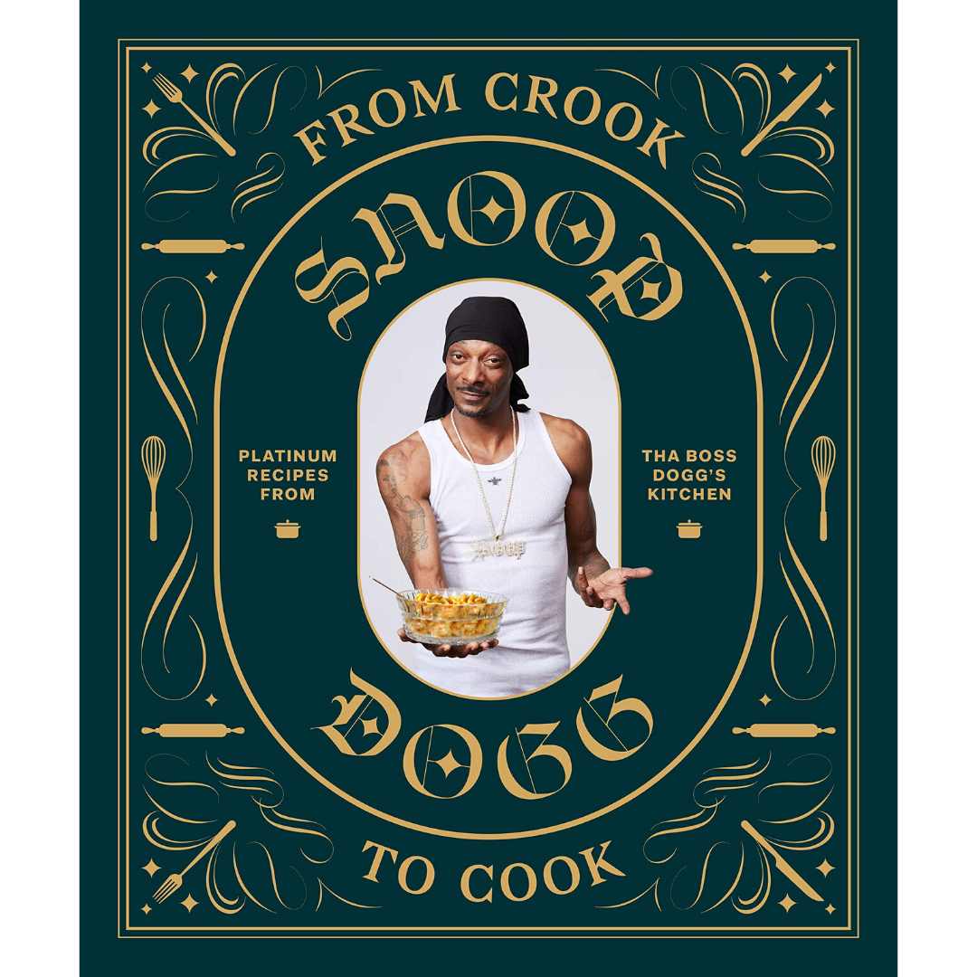 From Crook to Cook by Snoop Dogg